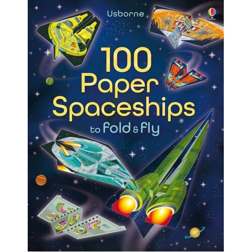 Usborne - 100 Paper Spaceships To Fold & Fly